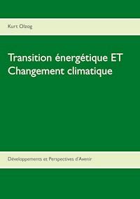 Transition énergétique ET Changement climatique - Kurt Olzog - E-Book
