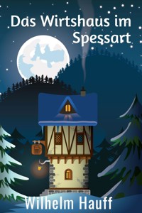 Das Wirtshaus im Spessart - Wilhelm Hauff - E-Book