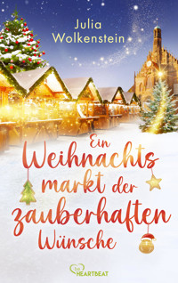 Ein Weihnachtsmarkt der zauberhaften Wünsche - Julia Wolkenstein - E-Book