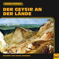 Der Geysir an der Lände - Rudolf Stürzer - Hörbuch