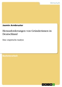 Herausforderungen von Gründerinnen in Deutschland - Jasmin Armbruster - E-Book