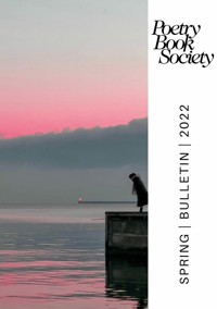 Poetry Book Society Spring 2022 Bulletin -  - E-Book