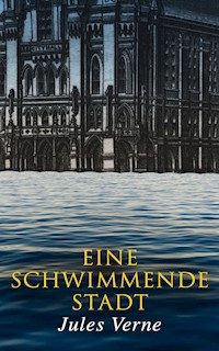 Eine schwimmende Stadt - Jules Verne. - E-Book