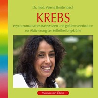 Krebs: Psychosomatisches Basiswissen und geführte Meditation zur Aktivierung der Selbstheilungskräfte (ungekürzt) - Dr. med. Verena Breitenbach - Hörbuch