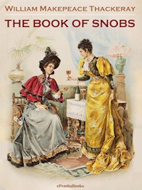 The Book of Snobs (Annotated) - William Makepeace Thackeray - E-Book