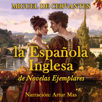 La Española Inglesa - Miguel de Cervantes - Hörbuch