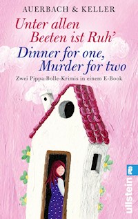 Unter allen Beeten ist Ruh / Dinner for one, Murder for two - Auerbach & Keller - E-Book