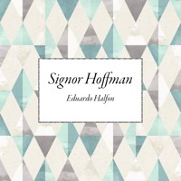 Signor Hoffman - Eduardo Halfon - Hörbuch