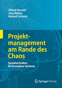 Projektmanagement am Rande des Chaos - Alfred Oswald - E-Book