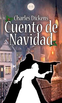 Cuento de Navidad - Charles Dickens. - E-Book