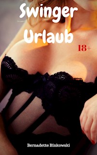 Swinger-Urlaub - Bernadette Binkowski - E-Book