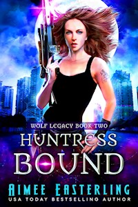 Huntress Bound - Aimee Easterling - E-Book