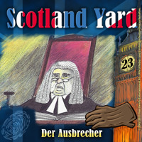 Scotland Yard, Folge 23: Der Ausbrecher - Wolfgang Pauls - Hörbuch