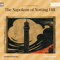 The Napoleon of Notting Hill (Unabridged) - G.K. Chesterton - Hörbuch