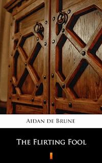 The Flirting Fool - Aidan de Brune - E-Book