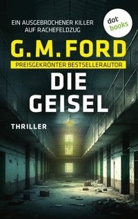 Die Geisel - G. M. Ford - E-Book
