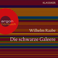 Die schwarze Galeere (Ungekürzte Lesung) - Wilhelm Raabe - Hörbuch