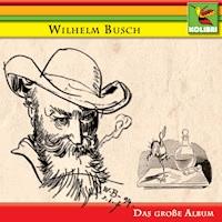 Wilhelm Busch - Das große Album - Wilhelm Busch - Hörbuch