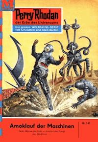Perry Rhodan 147: Amoklauf der Maschinen - William Voltz - E-Book