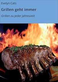 Grillen geht immer - Evelyn Cats - E-Book