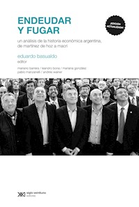 Endeudar y fugar - Eduardo Basualdo - E-Book