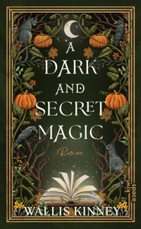 A Dark and Secret Magic - Wallis Kinney - E-Book