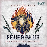 Feuerblut – Teil 1: Der Schwur der Jagdlinge - Aisling Fowler - Hörbuch