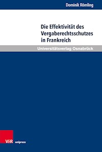 Die Effektivität des Vergaberechtsschutzes in Frankreich - Dominik Römling - E-Book
