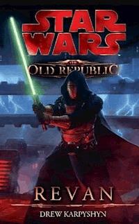 Star Wars The Old Republic, Band 3: Revan - Drew Karpyshyn - E-Book