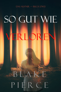 So Gut Wie Verloren (Das Au-Pair—Buch Zwei) - Blake Pierce - E-Book