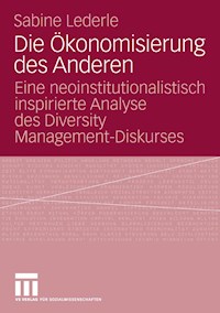 Die Ökonomisierung des Anderen - Sabine Lederle - E-Book