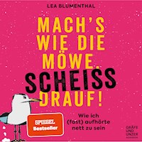 Mach's wie die Möwe, scheiß drauf! - Lea Blumenthal - E-Book + Hörbuch