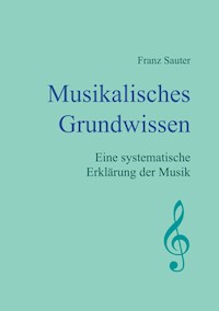 Musikalisches Grundwissen - Franz Sauter - E-Book