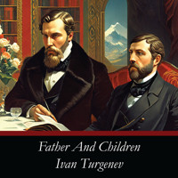 Father and Children - Ivan Turgenev - Hörbuch