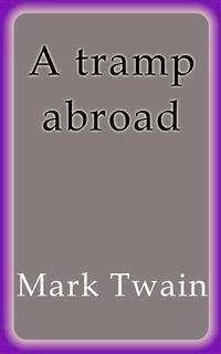 A tramp abroad - Mark Twain - E-Book