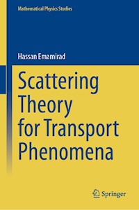 Scattering Theory for Transport Phenomena - Hassan Emamirad - E-Book