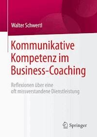 Kommunikative Kompetenz im Business-Coaching - Walter Schwertl - E-Book