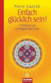 Einfach glücklich sein! - Pierre Franckh - E-Book