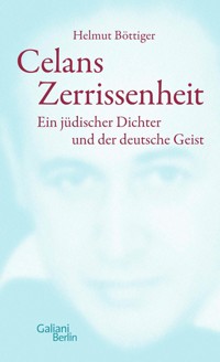 Celans Zerrissenheit - Helmut Böttiger - E-Book