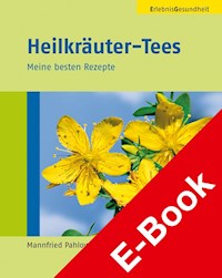 Heilkräuter-Tees - Mannfried Pahlow - E-Book