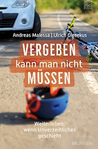Vergeben kann man nicht müssen - Andreas Malessa - E-Book