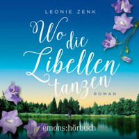 Wo die Libellen tanzen (Ungekürzt) - Leonie Zenk - Hörbuch