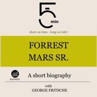 Forrest Mars Sr.: A short biography - 5 Minutes - Hörbuch