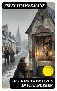 Het Kindeken Jezus in Vlaanderen - Felix Timmermans - E-Book