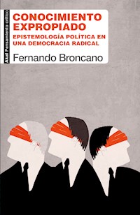 Conocimiento expropiado - Fernando Broncano - E-Book