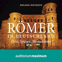Römer in Deutschland (Ungekürzt) - Holger Dietrich - Hörbuch