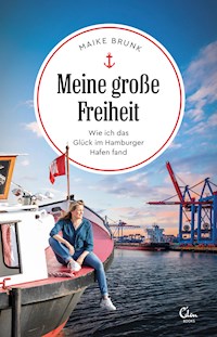 Meine große Freiheit - Maike Brunk - E-Book