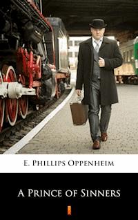 A Prince of Sinners - E. Phillips Oppenheim - E-Book