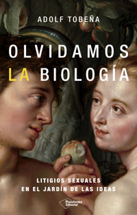 Olvidamos la biología - Adolf Tobeña - E-Book