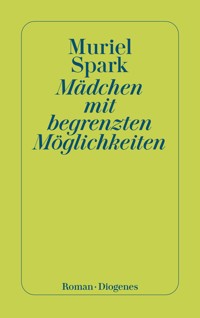 Mädchen mit begrenzten Möglichkeiten - Muriel Spark - E-Book